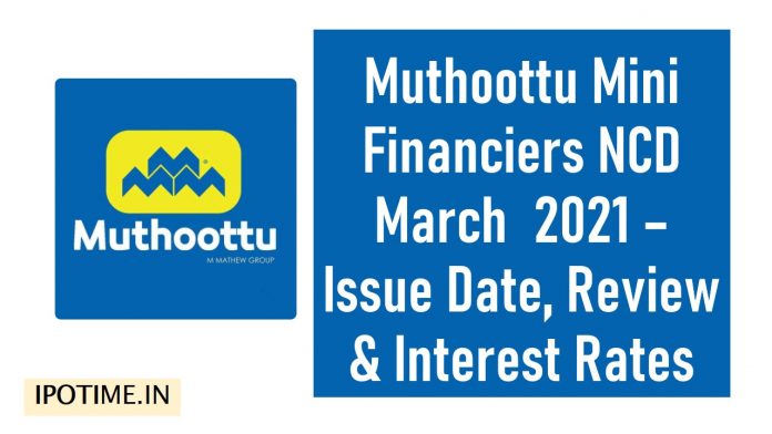 Muthoottu Mini Financiers NCD March 2021