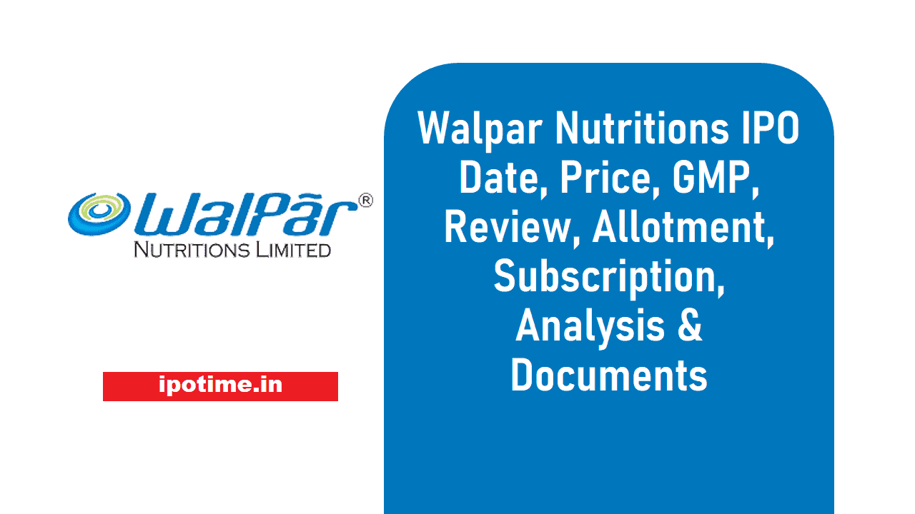 Walpar Nutritions IPO