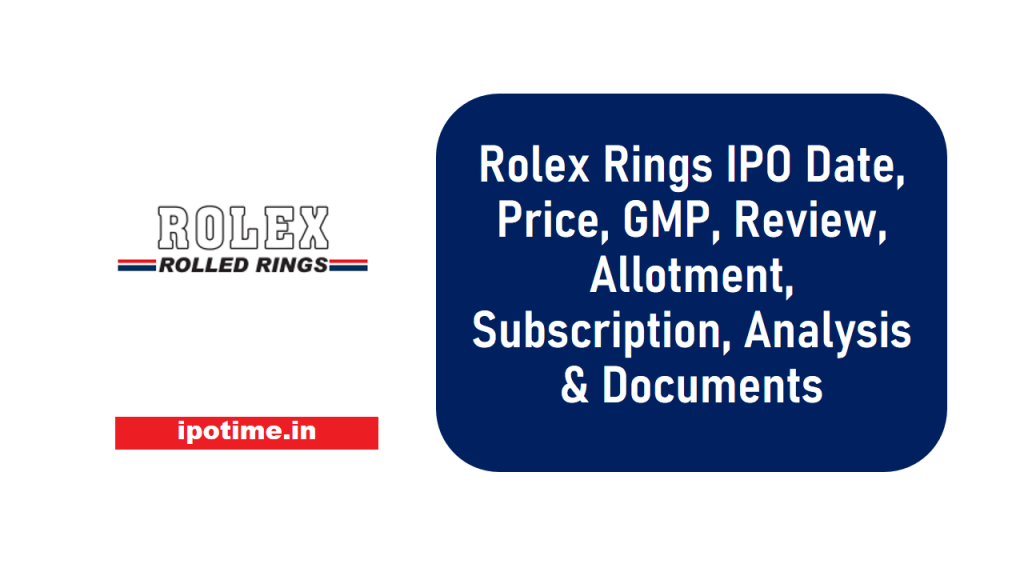 Rolex Rings IPO Date, Price, GMP, Review, Allotment, Subscription - IPOTIME