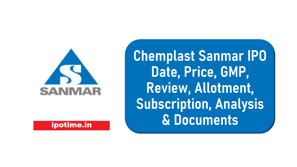 Chemplast Sanmar IPO Date, Price, GMP, Review, Allotment, Subscription ...