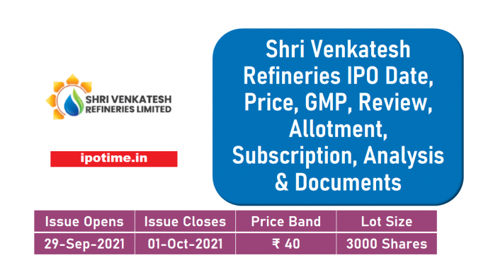 Shri Venkatesh Refineries IPO
